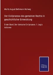 Cover von Der Civilprozess des gemeinen Rechts in geschichtlicher Entwicklung