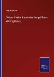 Cover von Göthe's Zweiter Faust oder Der geöffnete Walpurgissack