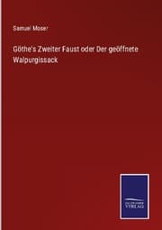 Cover von Göthe's Zweiter Faust oder Der geöffnete Walpurgissack