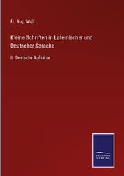 Cover von Kleine Schriften in Lateinischer und Deutscher Sprache