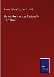 Cover von General-Register zum Staatsarchiv 1861-1867