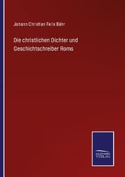 Cover von Die christlichen Dichter und Geschichtschreiber Roms