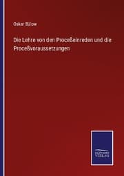 Cover von Die Lehre von den Proceßeinreden und die Proceßvoraussetzungen
