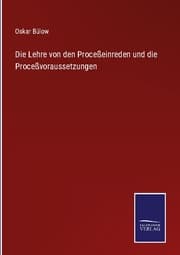 Cover von Die Lehre von den Proceßeinreden und die Proceßvoraussetzungen