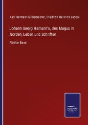Cover von Johann Georg Hamann's, des Magus in Norden, Leben und Schriften