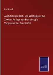 Cover von Ausführliches Sach- und Wortregister zur Zweiten Auflage von Franz Bopp's Vergleichender Grammatik
