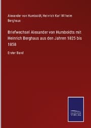 Cover von Briefwechsel Alexander von Humboldts mit Heinrich Berghaus aus den Jahren 1825 bis 1858