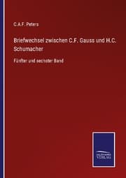 Cover von Briefwechsel zwischen C.F. Gauss und H.C. Schumacher