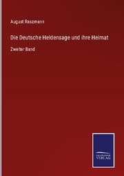 Cover von Die Deutsche Heldensage und ihre Heimat