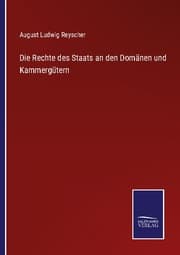 Cover von Die Rechte des Staats an den Domänen und Kammergütern