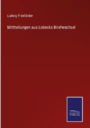 Cover von Mittheilungen aus Lobecks Briefwechsel