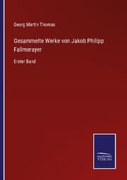 Cover von Gesammelte Werke von Jakob Philipp Fallmerayer