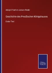Cover von Geschichte des Preußischen Königshauses