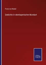 Cover von Gedichte in oberbayerischer Mundart