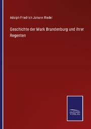 Cover von Geschichte der Mark Brandenburg und ihrer Regenten