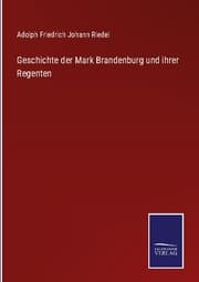 Cover von Geschichte der Mark Brandenburg und ihrer Regenten
