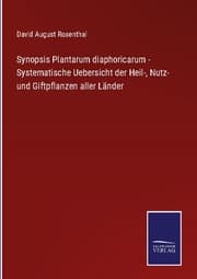 Cover von Synopsis Plantarum diaphoricarum - Systematische Uebersicht der Heil-, Nutz- und Giftpflanzen aller Länder