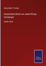 Cover von Gesammelte Werke von Jakob Philipp Fallmerayer