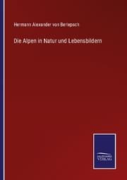 Cover von Die Alpen in Natur und Lebensbildern