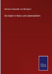 Cover von Die Alpen in Natur und Lebensbildern