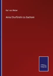 Cover von Anna Churfürstin zu Sachsen