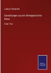 Cover von Darstellungen aus der Sittengeschichte Roms