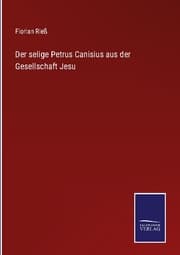 Cover von Der selige Petrus Canisius aus der Gesellschaft Jesu