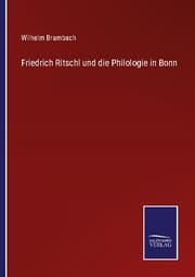 Cover von Friedrich Ritschl und die Philologie in Bonn