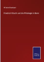 Cover von Friedrich Ritschl und die Philologie in Bonn