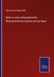 Cover von Ideen zu einer philosophischen Wissenschaft des Geistes und der Natur