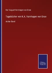 Cover von Tagebücher von K.A. Varnhagen von Ense