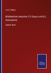 Cover von Briefwechsel zwischen C.F.Gauss und H.C. Schumacher