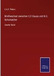 Cover von Briefwechsel zwischen C.F.Gauss und H.C. Schumacher