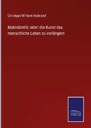 Cover von Makrobiotik; oder: die Kunst das menschliche Leben zu verlängern
