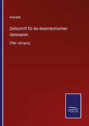 Cover von Zeitschrift für die österreichischen Gymnasien