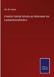 Cover von Friedrich Gottlob Schulze als Reformator der Landwirthschaftslehre