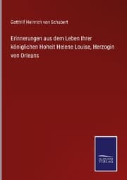 Cover von Erinnerungen aus dem Leben Ihrer königlichen Hoheit Helene Louise, Herzogin von Orleans