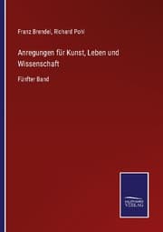 Cover von Anregungen für Kunst, Leben und Wissenschaft