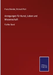 Cover von Anregungen für Kunst, Leben und Wissenschaft