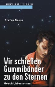 Cover von Wir schießen Gummibänder zu den Sternen