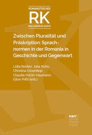 Cover von Zwischen Pluralität und Präskription: Sprachnormen in der Romania in Geschichte und Gegenwart