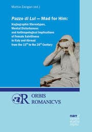 Cover von Pazze di Lui - Mad for Him: Hagiographic Stereotypes, Mental Disturbances and Anthropological Implications of Female Saintliness in Italy and Abroad from the 13th to the 20th Century