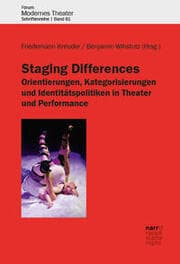 Cover von Staging Differences: Orientierungen, Kategorisierungen und Identitätspolitiken in Theater und Performance