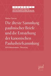 Cover von Die älteste Sammlung paulinischer Briefe und die Entstehung der kanonischen Paulusbriefsammlung