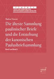 Cover von Die älteste Sammlung paulinischer Briefe und die Entstehung der kanonischen Paulusbriefsammlung