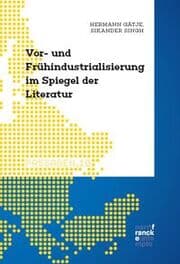 Cover von Vor- und Frühindustrialisierung im Spiegel der Literatur