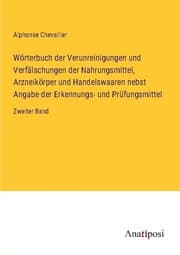 Cover von Wörterbuch der Verunreinigungen und Verfälschungen der Nahrungsmittel, Arzneikörper und Handelswaaren nebst Angabe der Erkennungs- und Prüfungsmittel