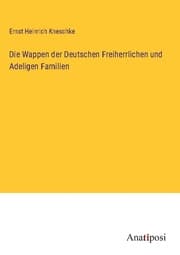 Cover von Die Wappen der Deutschen Freiherrlichen und Adeligen Familien