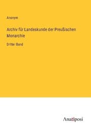 Cover von Archiv für Landeskunde der Preußischen Monarchie
