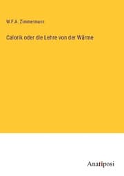 Cover von Calorik oder die Lehre von der Wärme